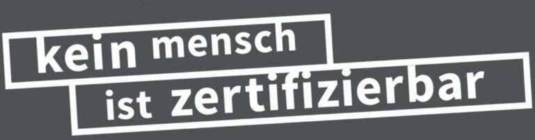 Demo­auf­ruf der Frei­en Lin­ken Öster­reich: Kein Mensch ist zertifizierbar